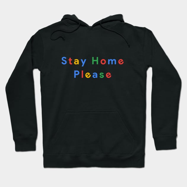 Stay Home Please Hoodie by MaiKStore